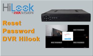 cara reset password dvr hilook