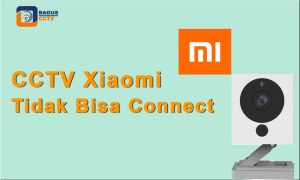 CCTV Xiaomi Tidak Bisa Connect