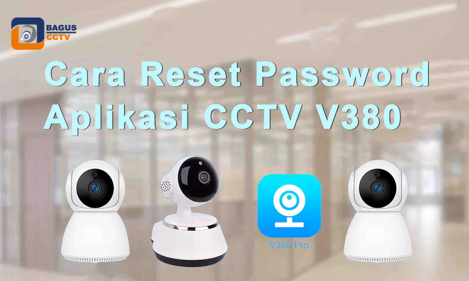 Cara Reset Password Aplikasi CCTV V380, Ini Langkahnya! JASA PASANG