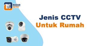 jenis cctv untuk rumah