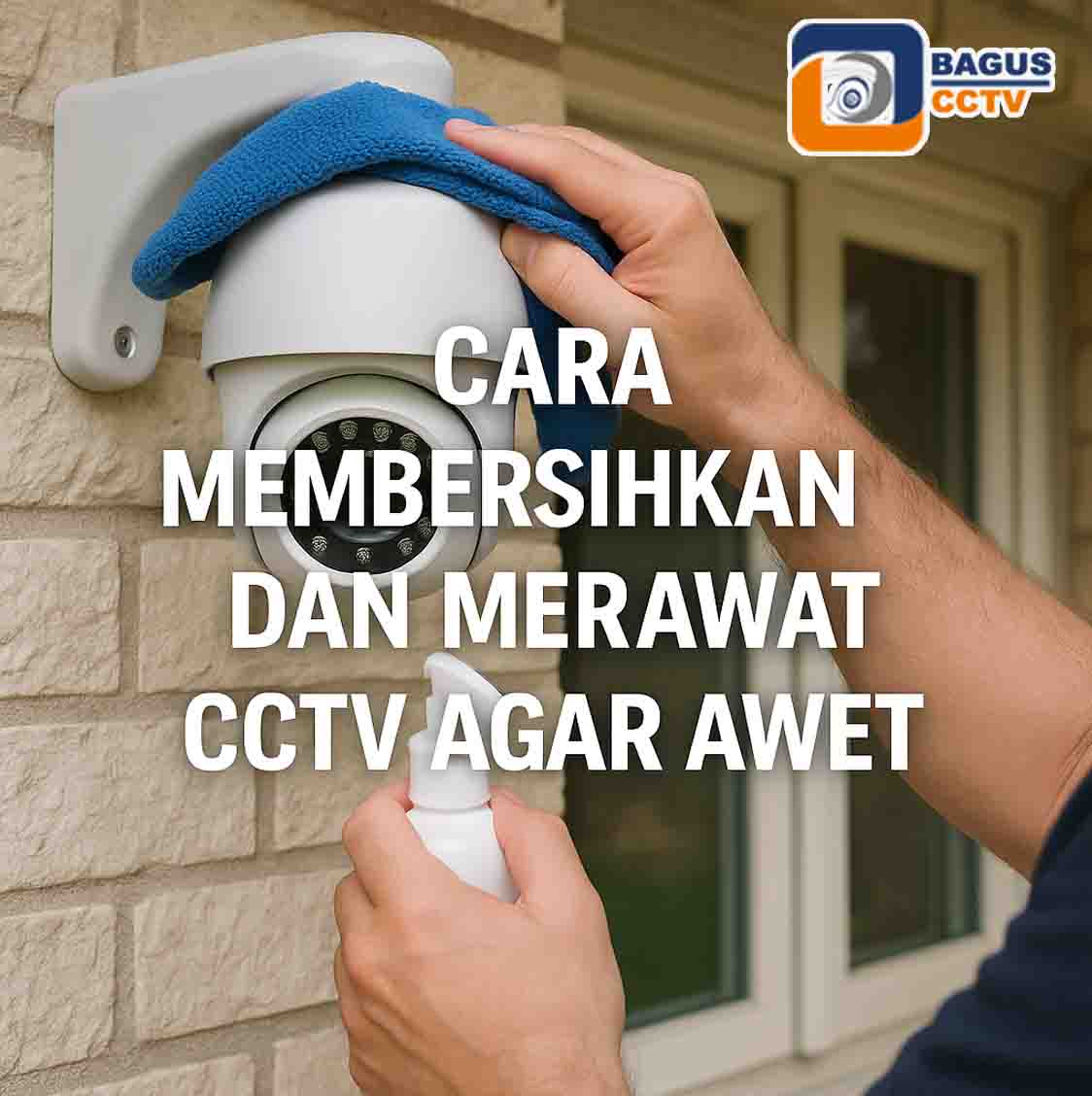 cara membersihkan cctv