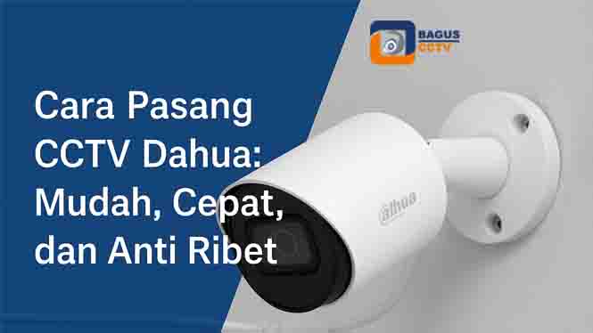 cara pasang cctv dahua